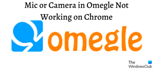 How To Enable Mic And Camera On Omegle In Chrome