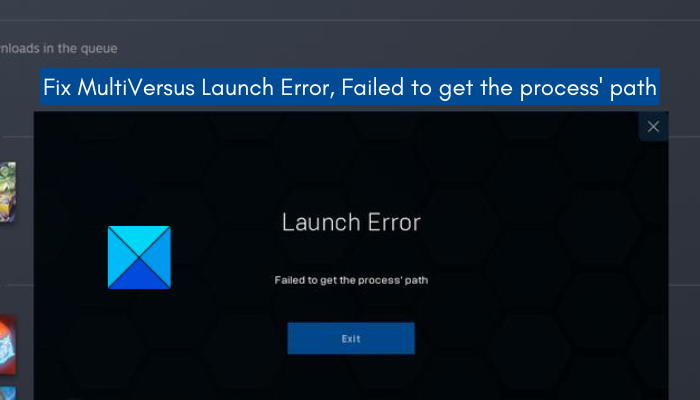 Fix Multiversus Launch Error Failed To Get The Process Path Fix Multiversus Launch Error Failed To Get The Process Path