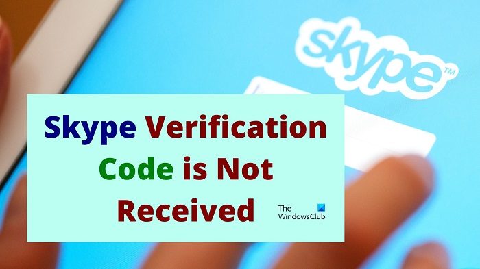 Skype Verification Code is Not Received