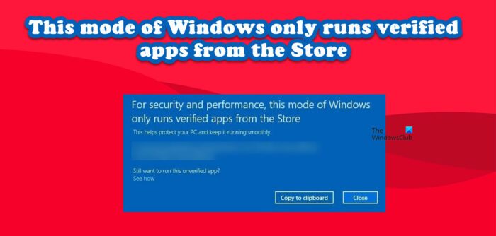 This mode of Windows only runs verified apps from the Store