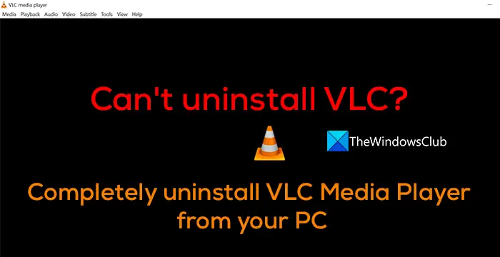 Uninstall VLC from your PC