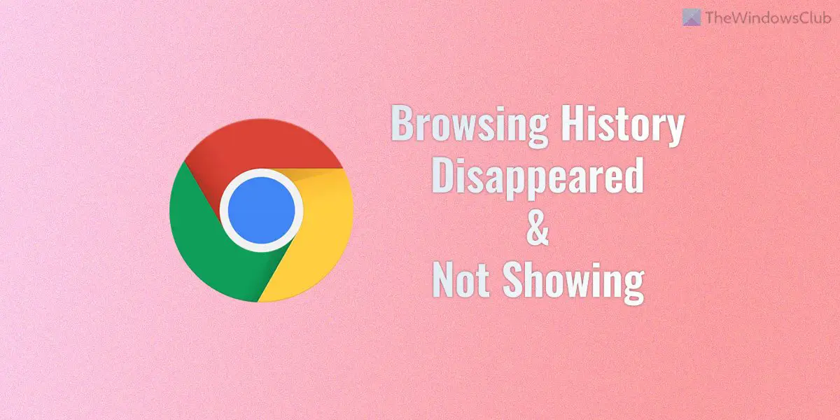 Chrome Browsing History disappeared and not showing
