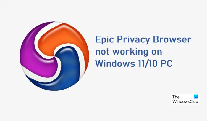 Fix Epic Privacy Browser not working