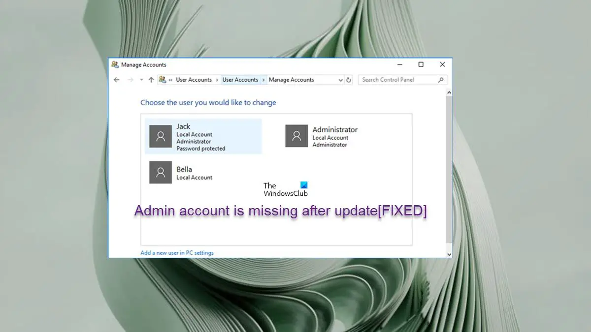 Admin account is missing after Update in Windows 11/10