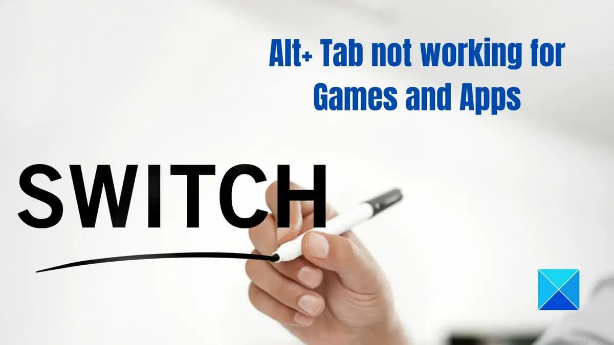 Alt+Tab not working for Games and Apps
