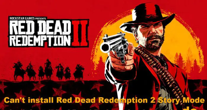 Can't install Red Dead Redemption 2 Story Mode