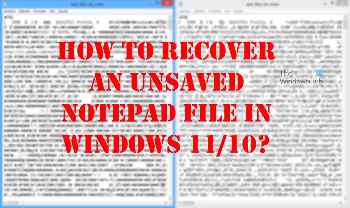 How to recover an unsaved Notepad file in Windows 11/10?