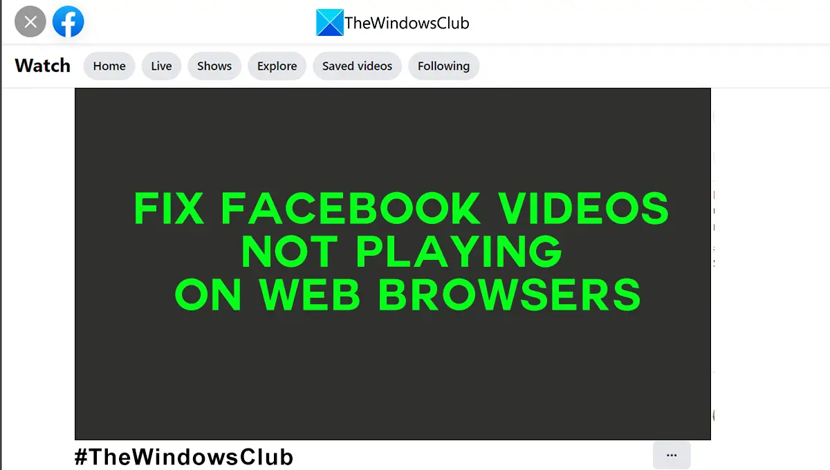 Fix Facebook videos not playing on Web browsers