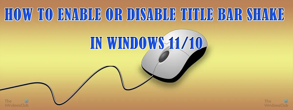 How-to-Enable-or-Disable-Title-Bar-Shake-in-Windows-11