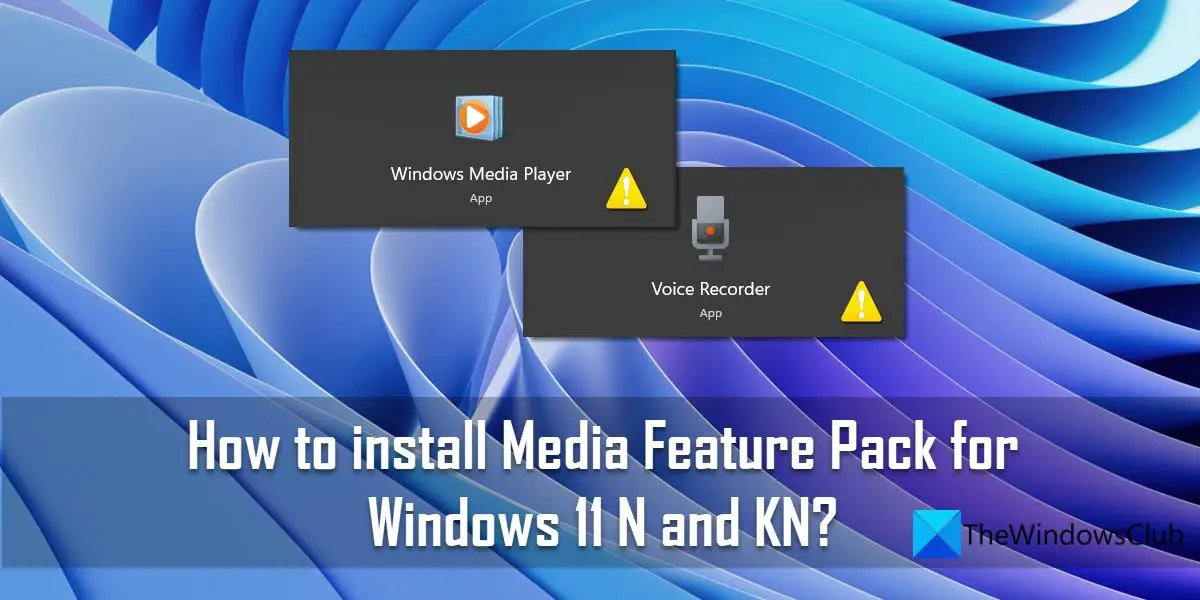 How to install Media Feature Pack for Windows 11 N and KN