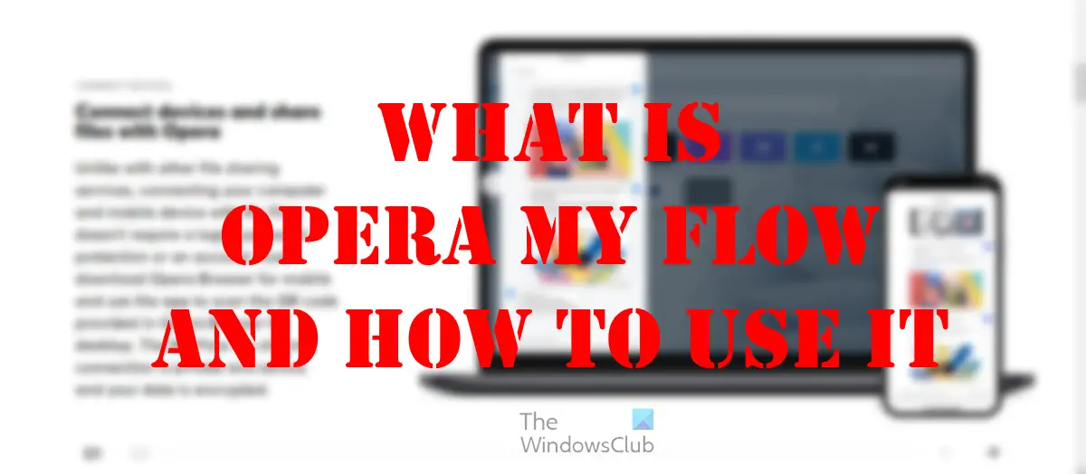 What is Opera My Flow and how to use it