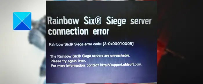 Rainbow Six Siege server connection error 3-0x0001000B