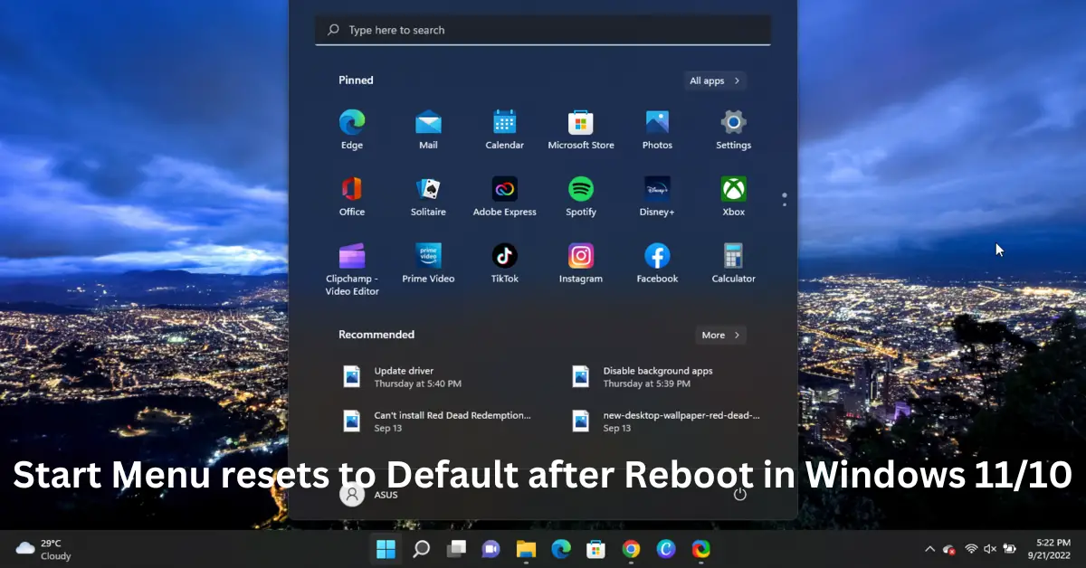 Start Menu resets to Default after Reboot in Windows 11/10