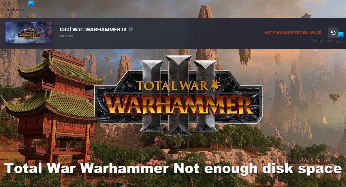 Total War Warhammer 3 Not enough disk space