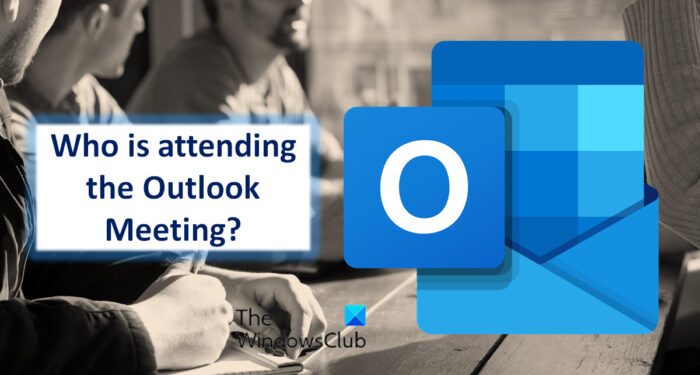 How to know who is attending a meeting in Outlook?