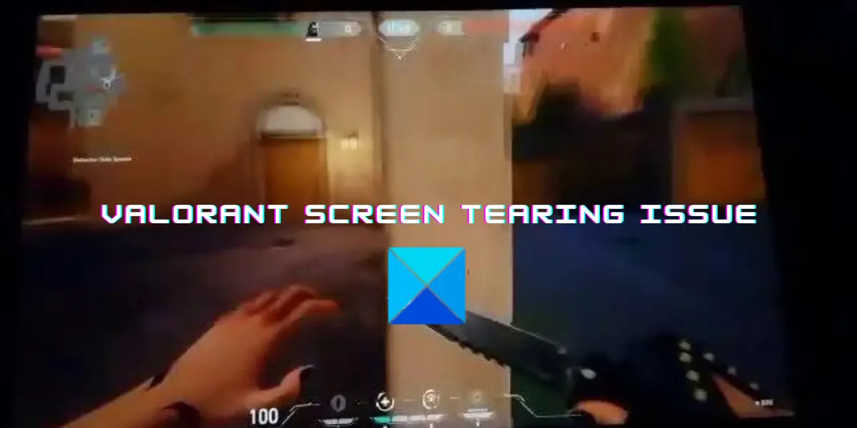 Valorant Screen Tearing