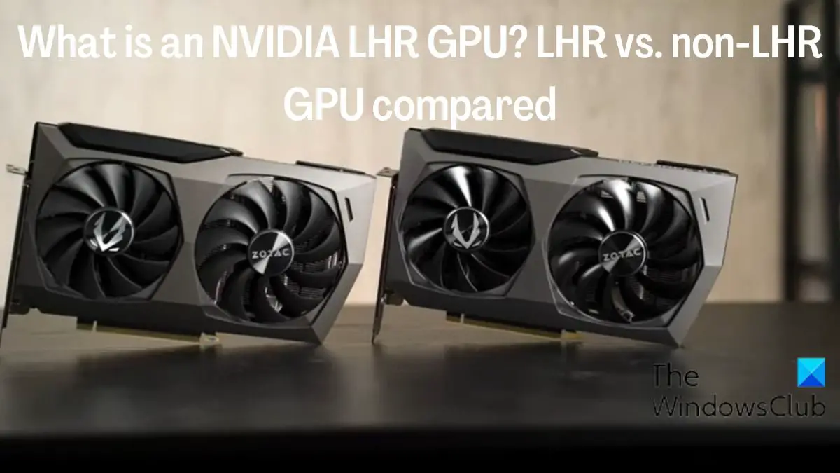 What is an NVIDIA LHR GPU? LHR vs. non-LHR GPU compared