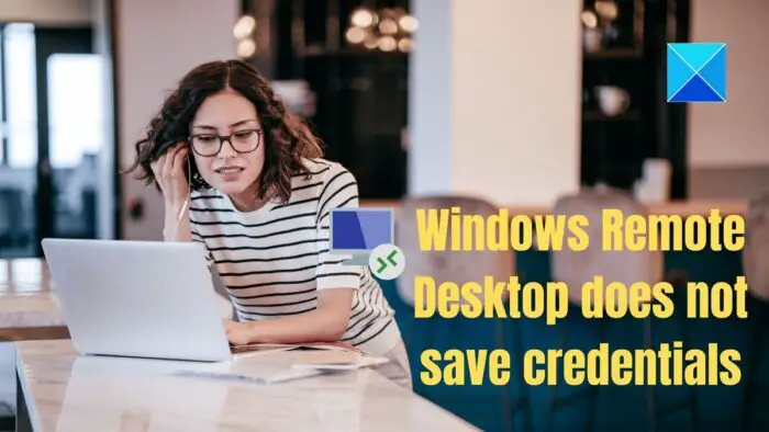 Windows Remote Desktop does not save credentials
