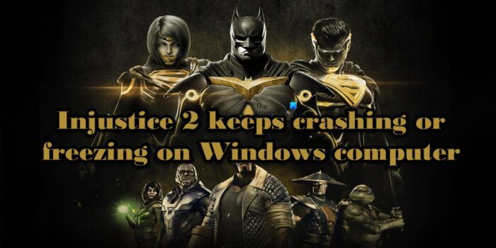 Injustice 2 keeps crashing or freezing on Windows computer