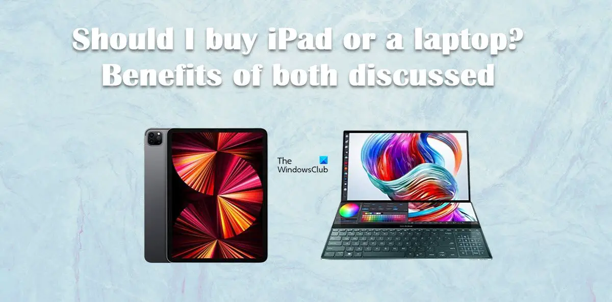 Should I buy iPad or a laptop