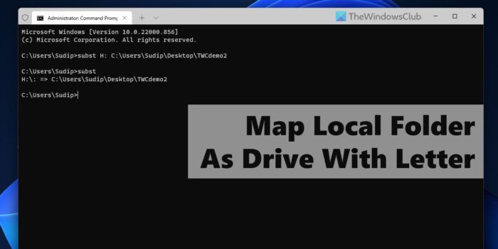 How to Map Local Folder as Drive with letter in Windows 11