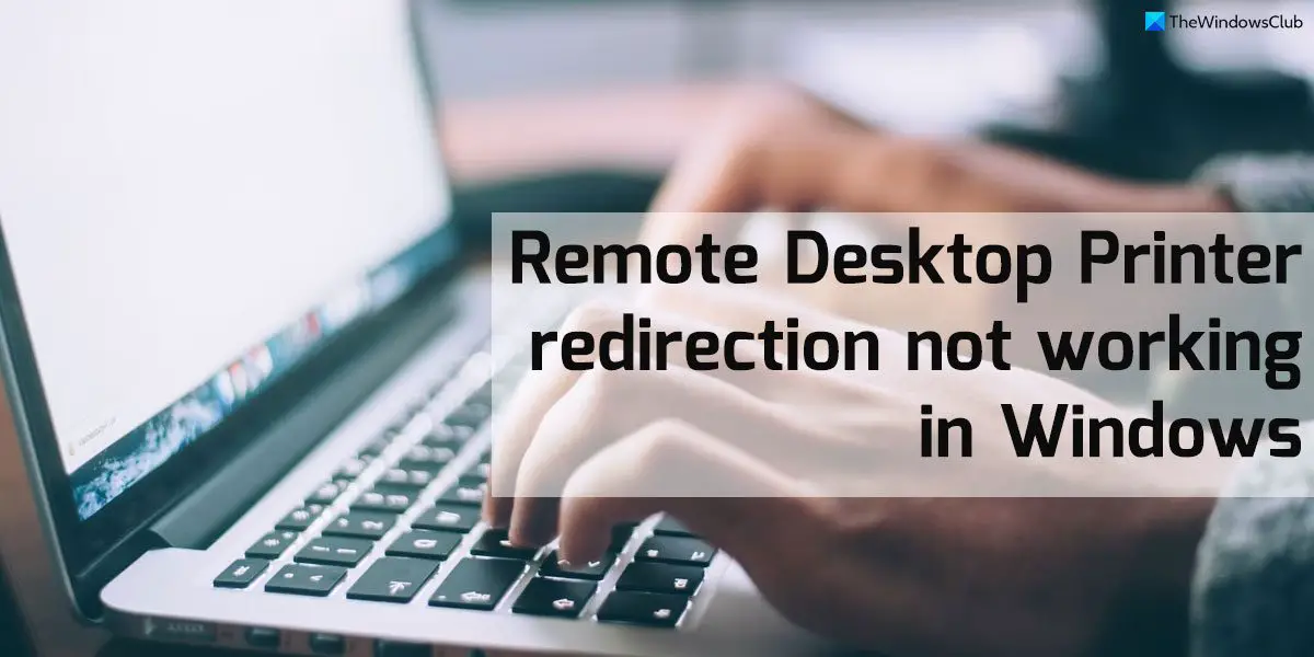 Kunstneriske newness ørn Remote Desktop Printer redirection not working in Windows