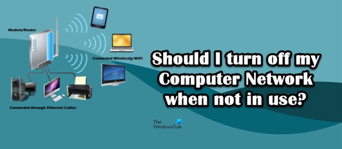 turn off my Computer Network when not in use