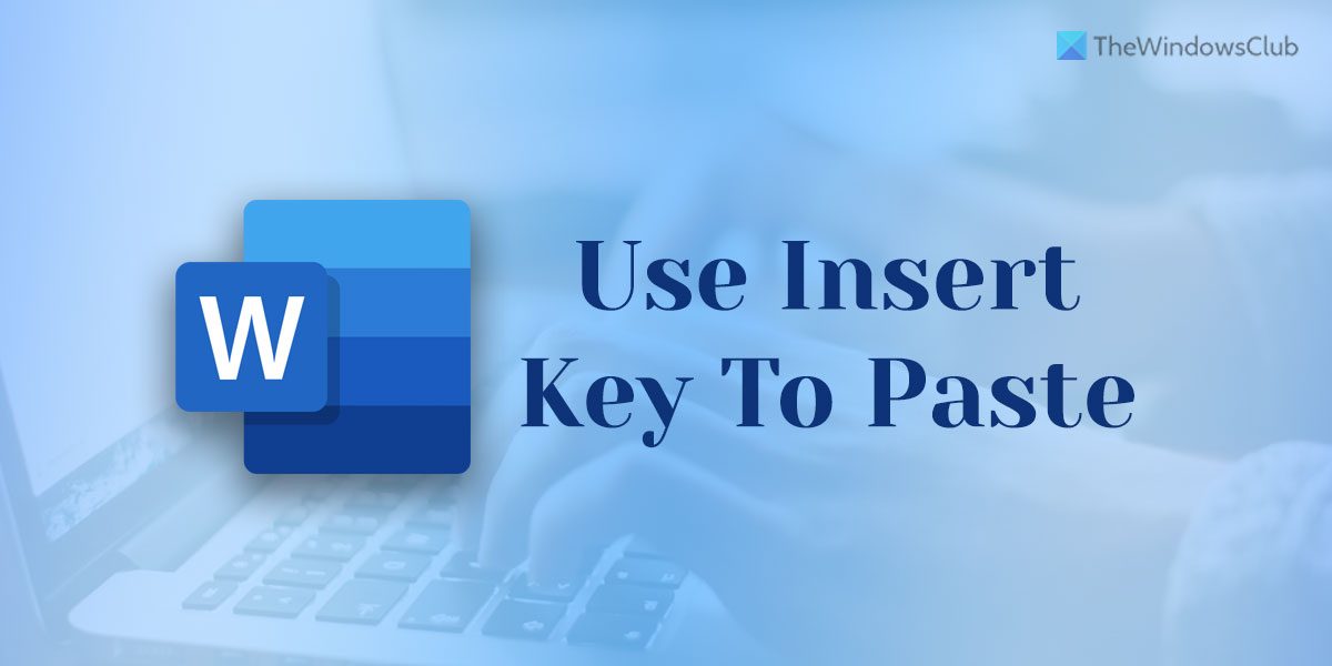 How to use Insert key to paste into Word