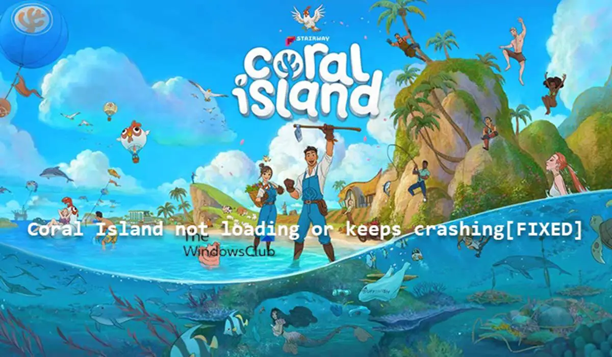 Coral Island not loading or keeps crashing on PC
