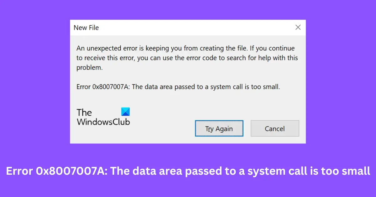 Error 0x8007007A The data area passed to a system call is too small