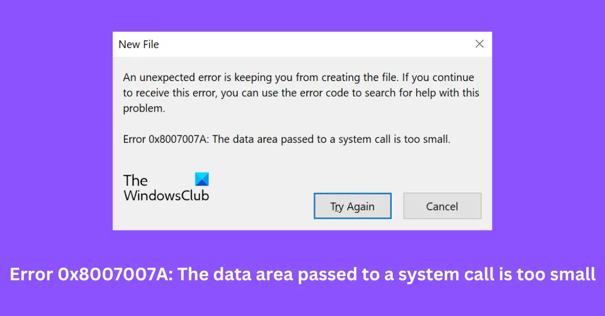 Error 0x8007007A The data area passed to the system call is too small