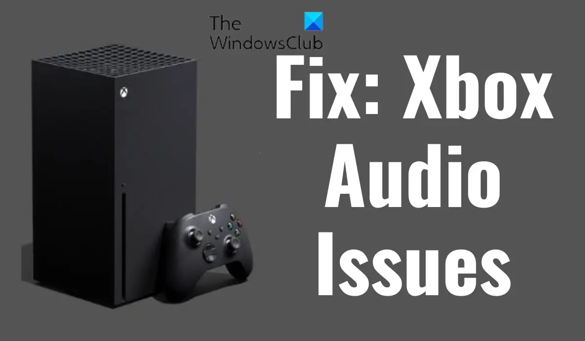Fix Xbox Audio issues