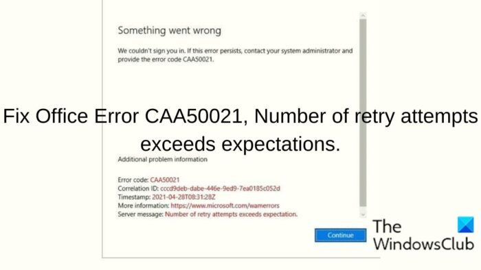 Fix Office Error CAA50021, Number of retry attempts exceeds expectations.