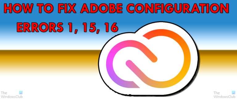 How to fix Adobe Configuration Errors 1, 15 or 16
