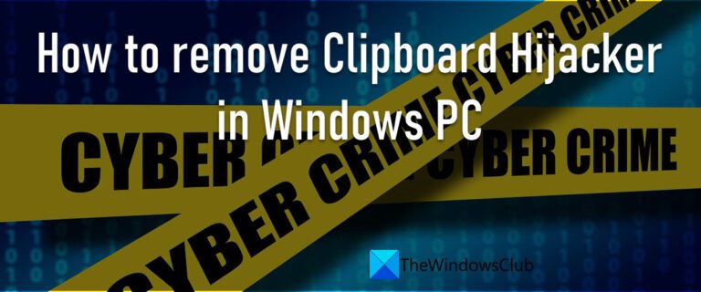 How to remove Clipboard Hijacker in Windows 11/10