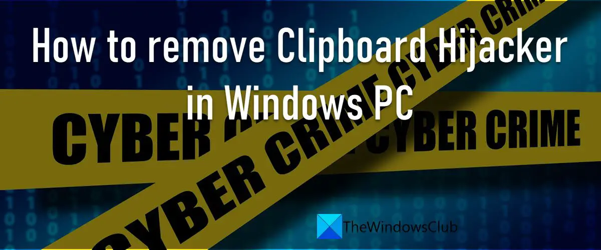How to remove Clipboard Hijacker in Windows PC
