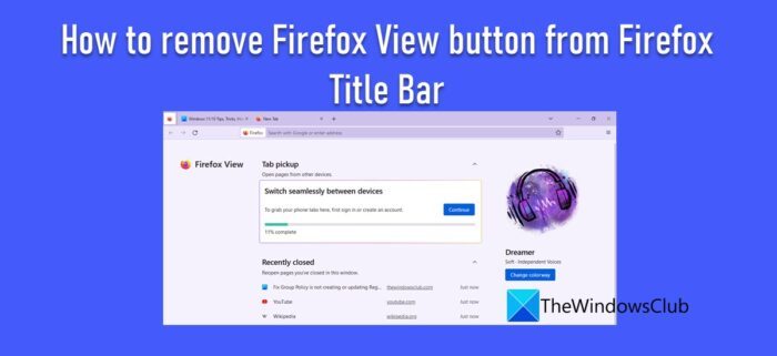 How to remove Firefox View button from Firefox Title Bar