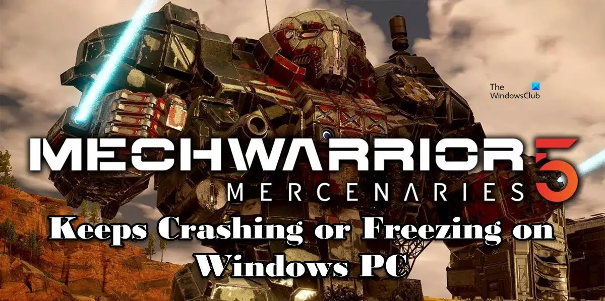 MechWarrior 5: Mercenaries keeps crashing or freezing