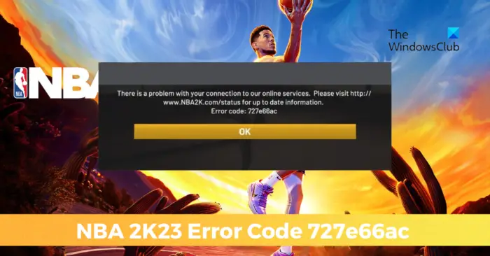 NBA 2K23 Error Code 727e66ac