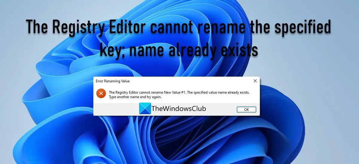 The Registry Editor cannot rename the specified key name already exists