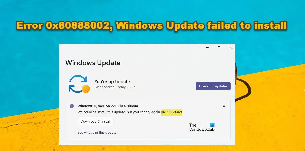 Error 0x80888002, Failed to install Windows Update