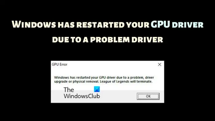 Windows has restarted your GPU driver due to a problem driver