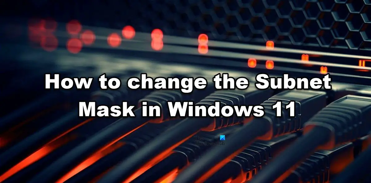 change the Subnet Mask in Windows 11