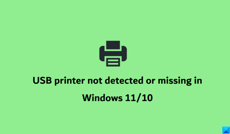 USB Printer not detected or missing in Windows 11/10