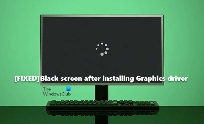 Black screen after installing graphics driver