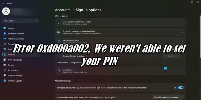 Error 0xd000a002, We weren't able to set your PIN