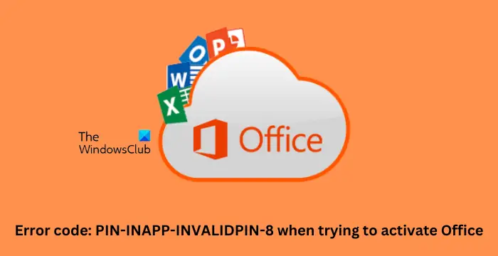 Error code PIN-INAPP-INVALIDPIN-8 when trying to activate Office