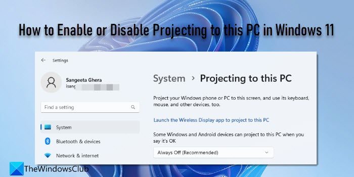 How to Enable or Disable Projecting to this PC in Windows 11