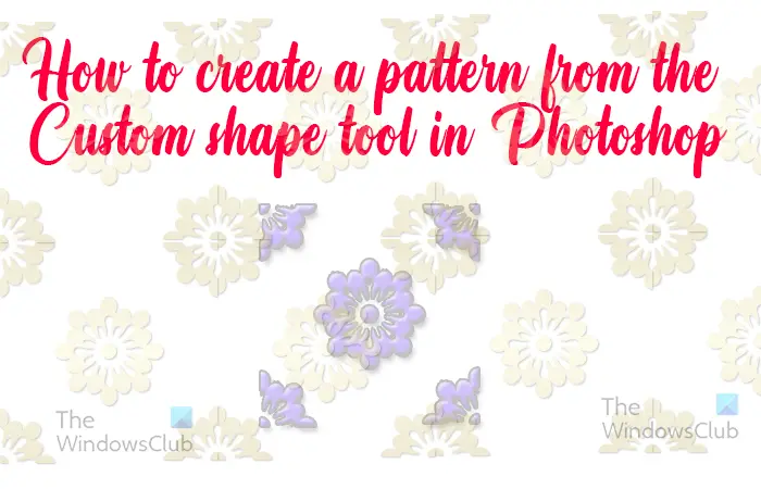 How to create Pattern using Custom Shape Tool in Photoshop