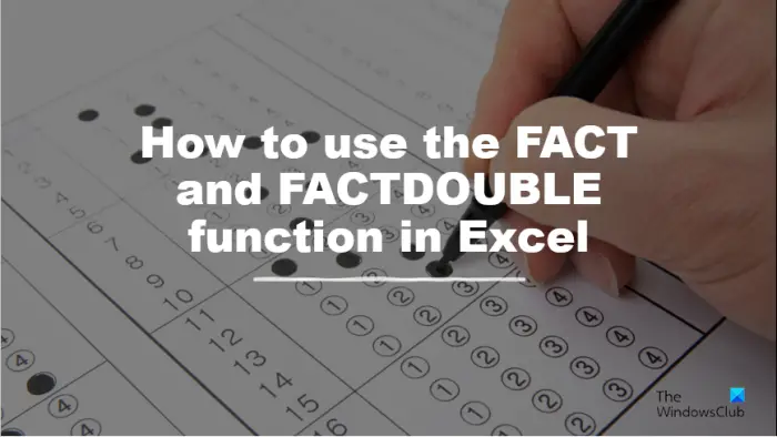 How to use the FACT or FACTDOUBLE function in Excel